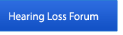 Hearing Loss Forum
